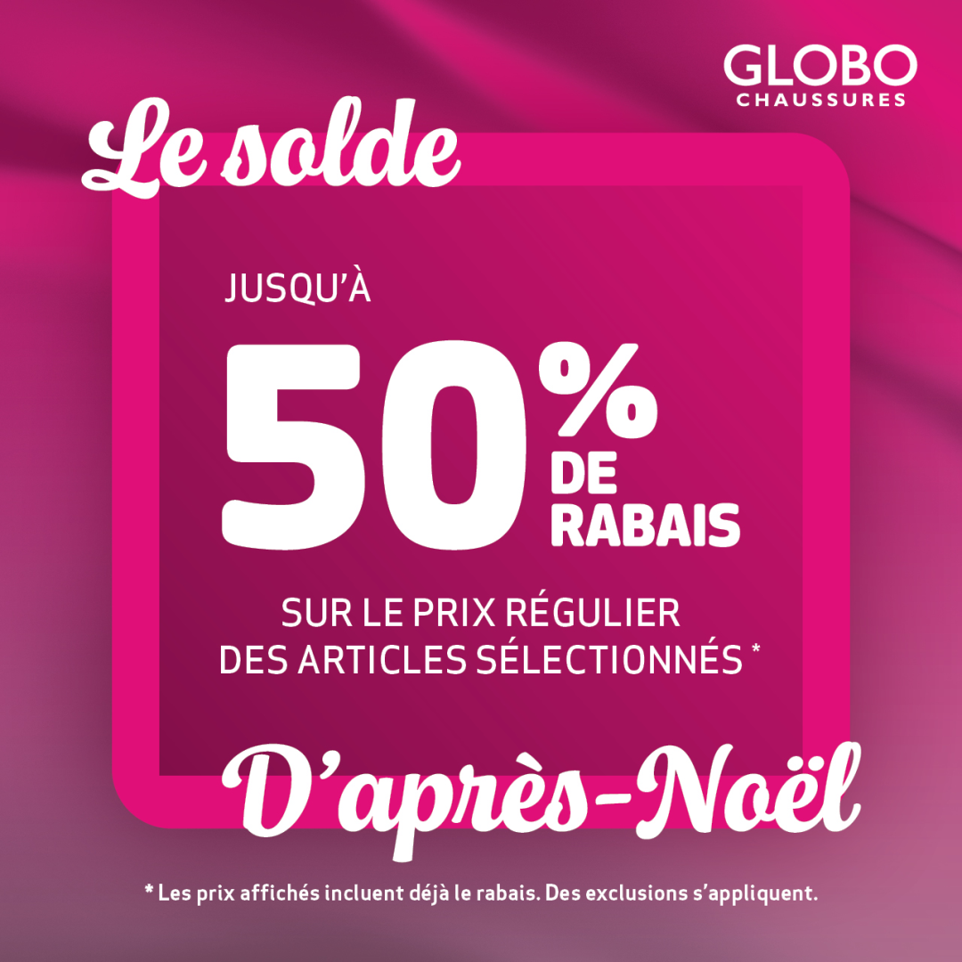 Globo Shoes LE SOLDE DAPRES NOEL est arrive Laurier Quebec