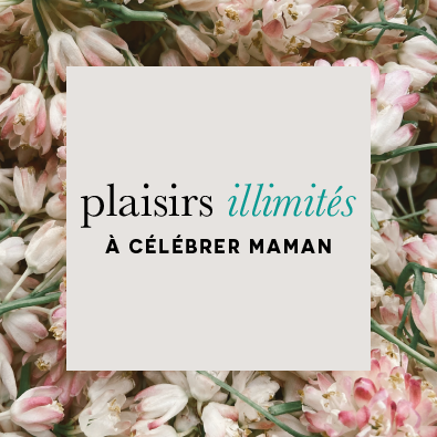 plaisirs illimités à célébrer maman